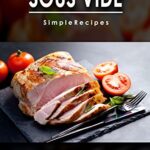 SOUS VIDE: Simple Recipes (English Edition)  
